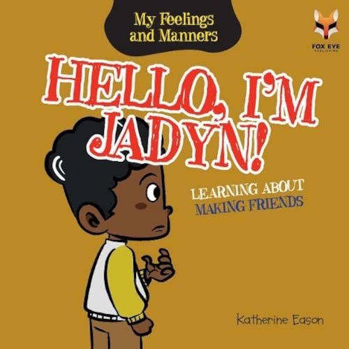 My Feelings And Manners - Hello I'm Jadyn (Learning About Making Friends)